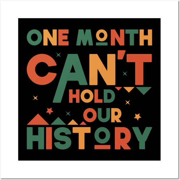 One Month Cant Hold Our history Funny black history month 2022 Gift Wall Art by SbeenShirts